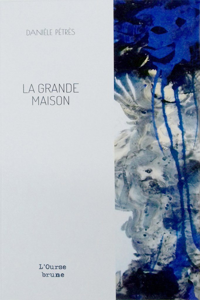 La Grande Maison de Danièle Pétrès aux éditions L'Ourse brune